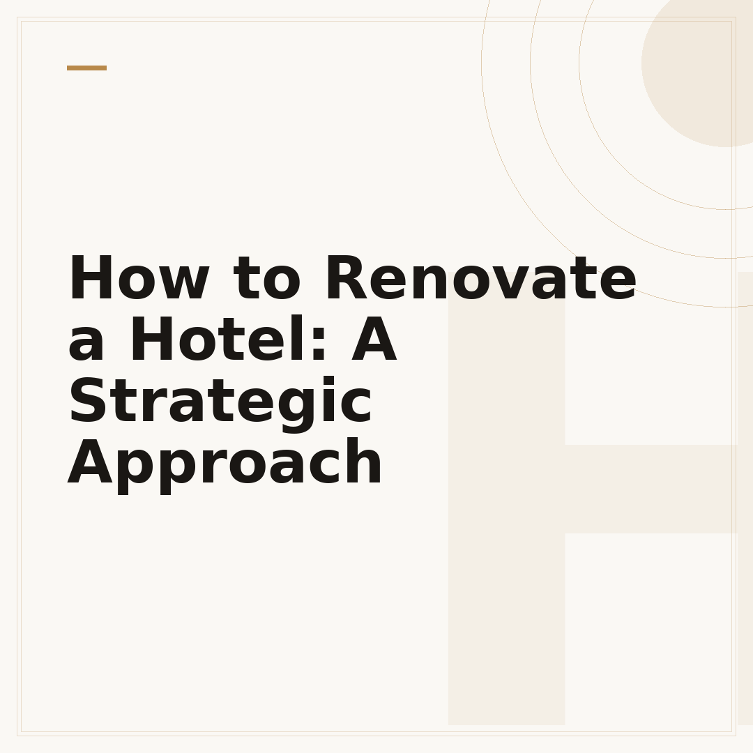 How to Renovate a Hotel: A Strategic Approach