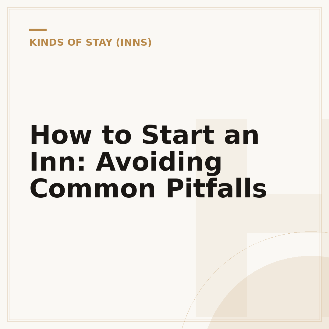 How to Start an Inn: Avoiding Common Pitfalls