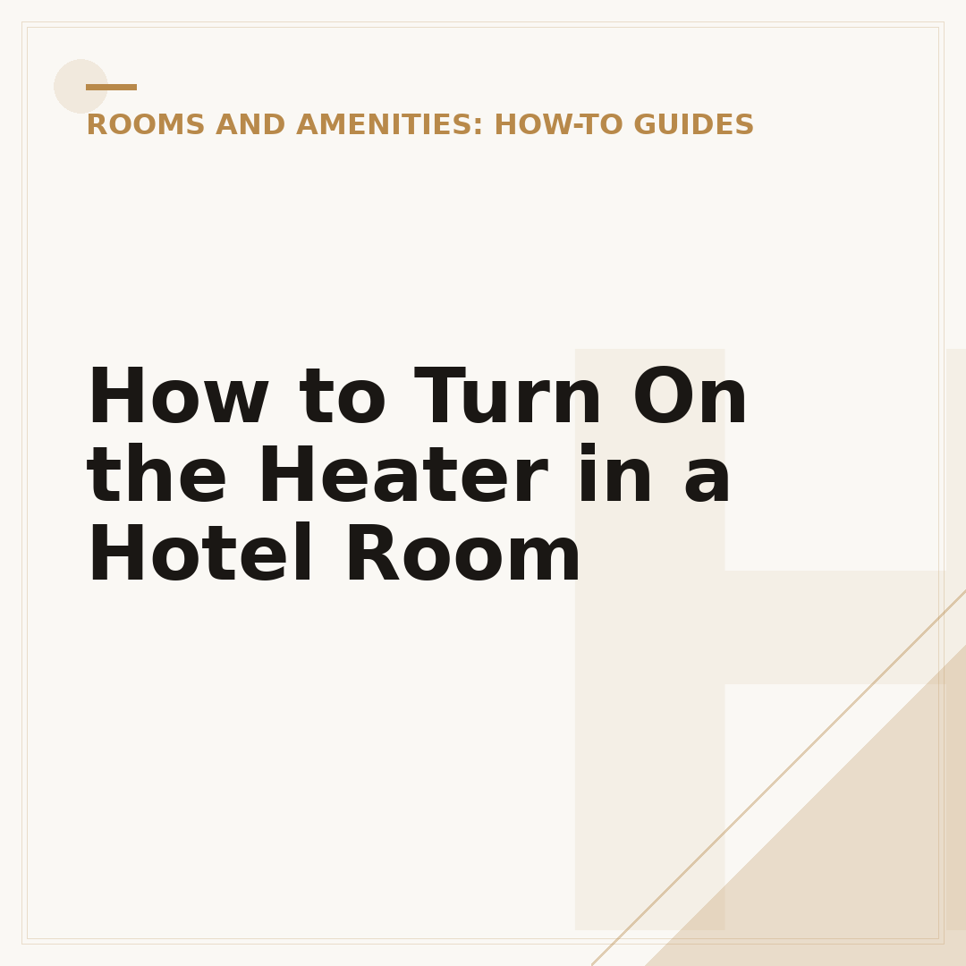 How to Turn On the Heater in a Hotel Room