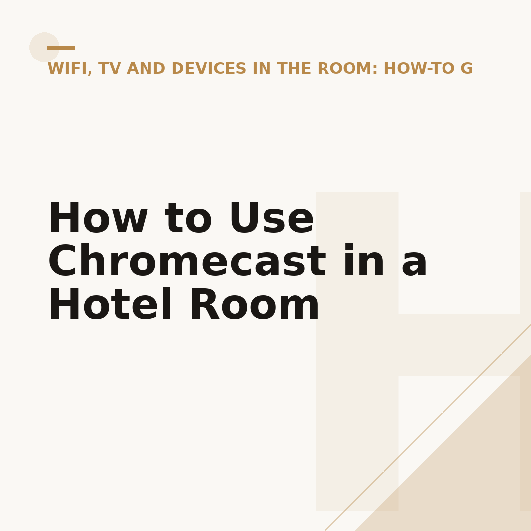 How to Use Chromecast in a Hotel Room