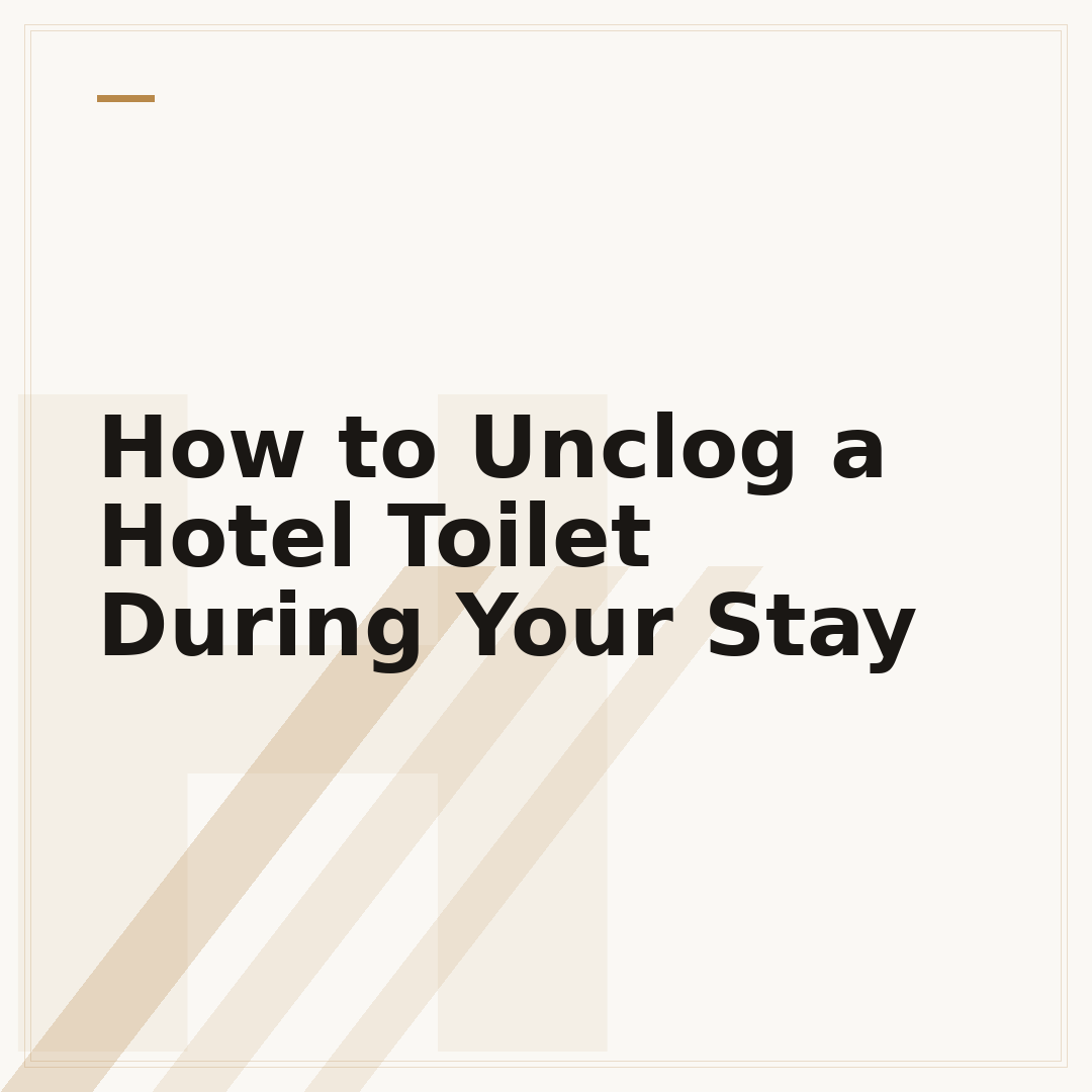 How to Unclog a Hotel Toilet During Your Stay