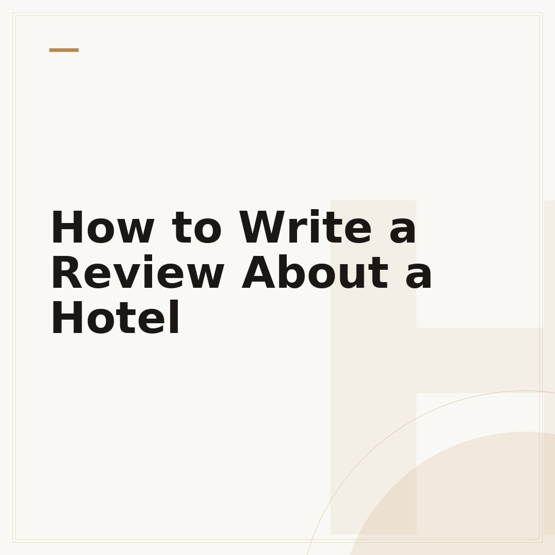 How to Write a Review About a Hotel