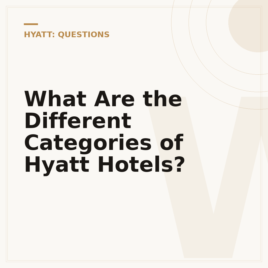What Are the Different Categories of Hyatt Hotels?