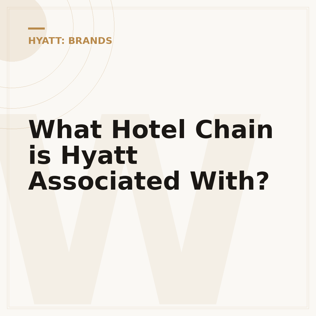 What Hotel Chain is Hyatt Associated With?