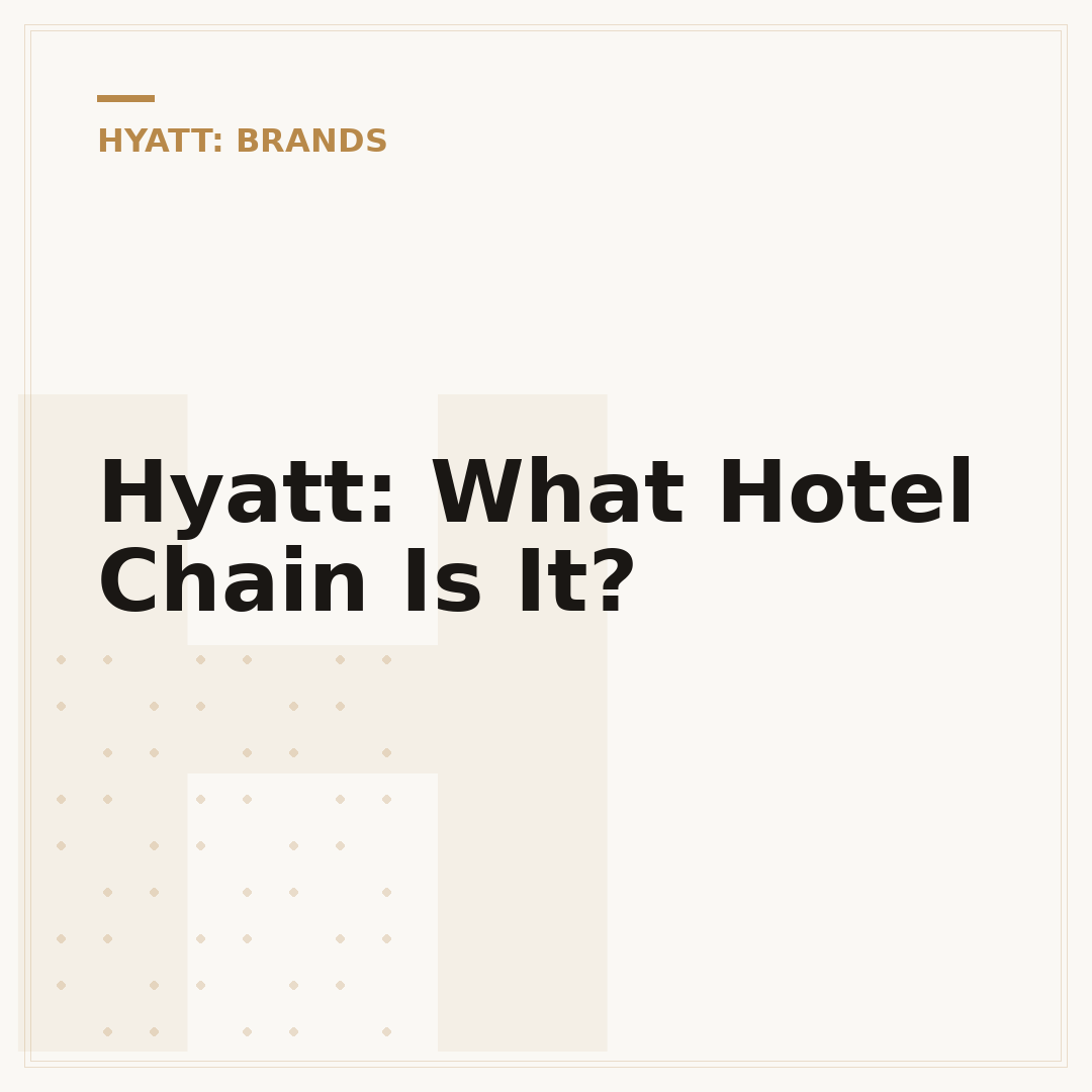 Hyatt: What Hotel Chain Is It?