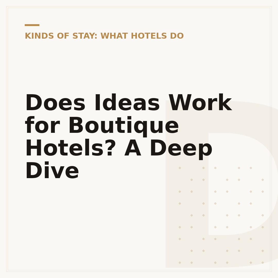 Does Ideas Work for Boutique Hotels? A Deep Dive