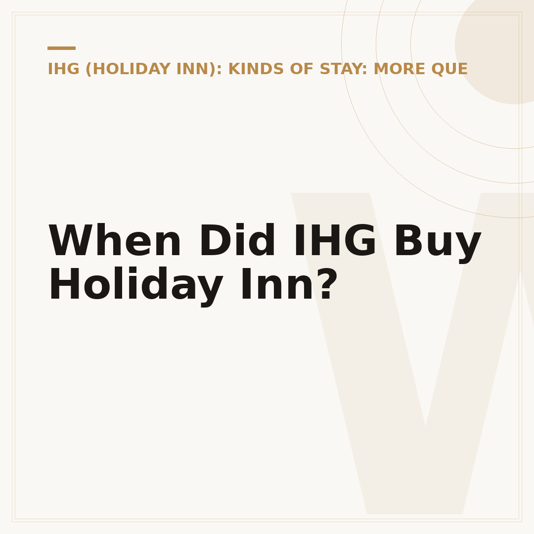When Did IHG Buy Holiday Inn?