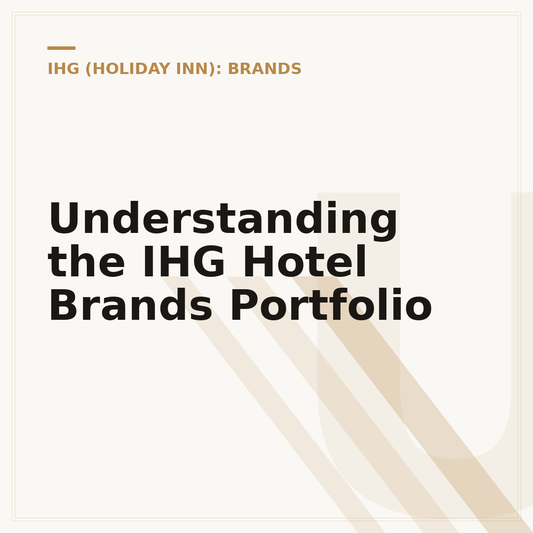 Understanding the IHG Hotel Brands Portfolio