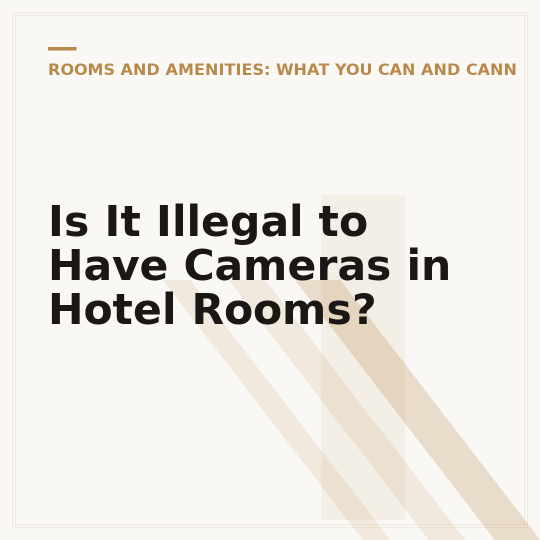 Is It Illegal to Have Cameras in Hotel Rooms?