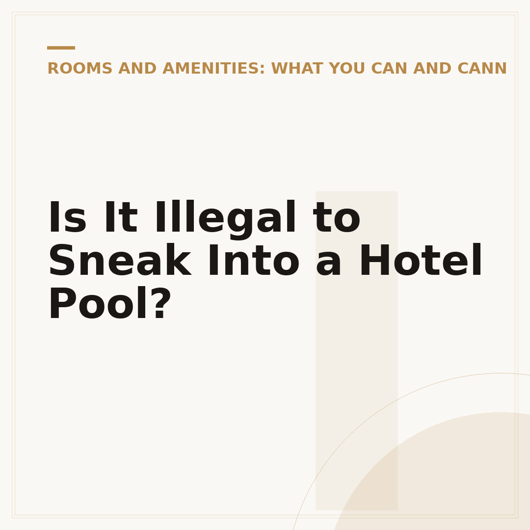 Is It Illegal to Sneak Into a Hotel Pool?