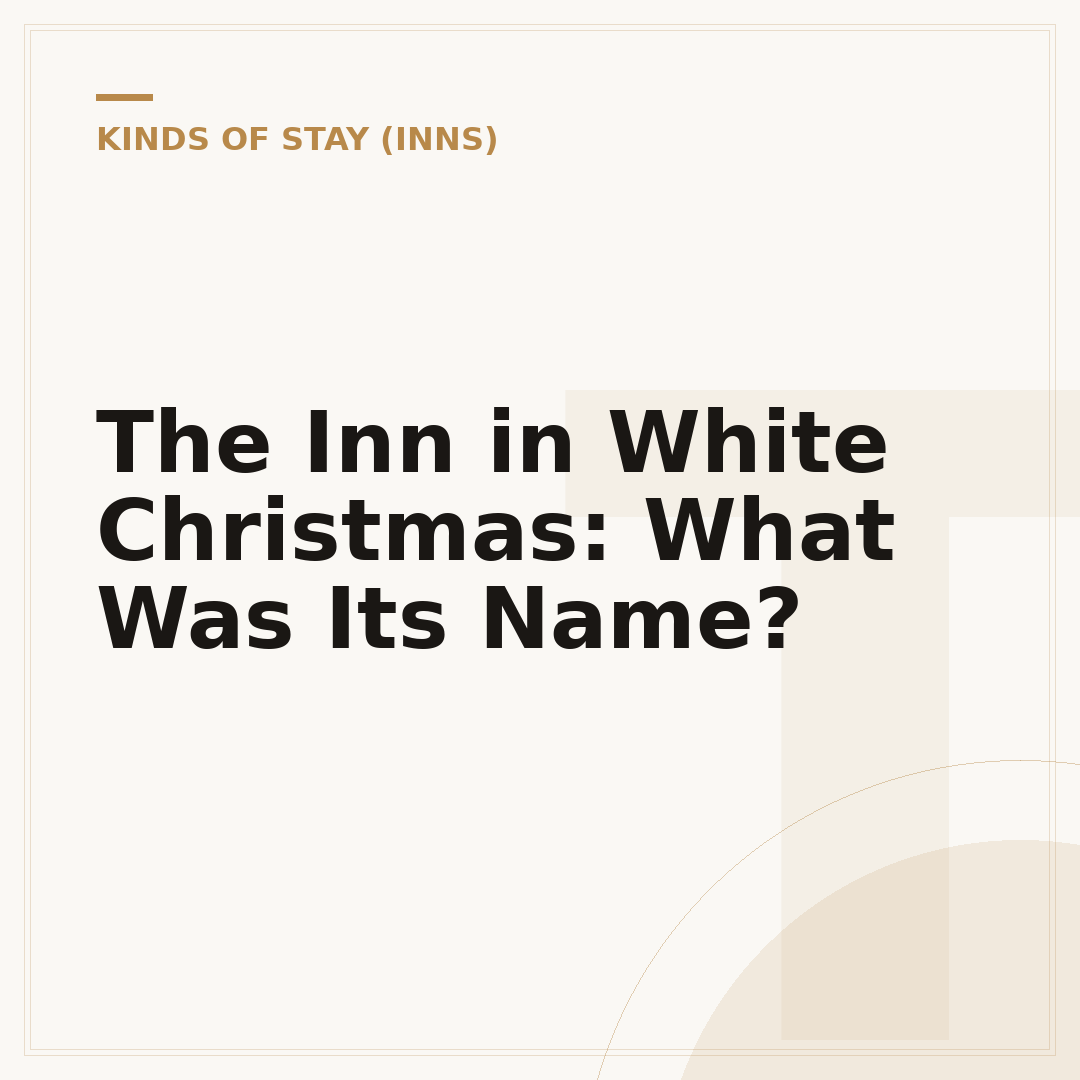 The Inn in White Christmas: What Was Its Name?