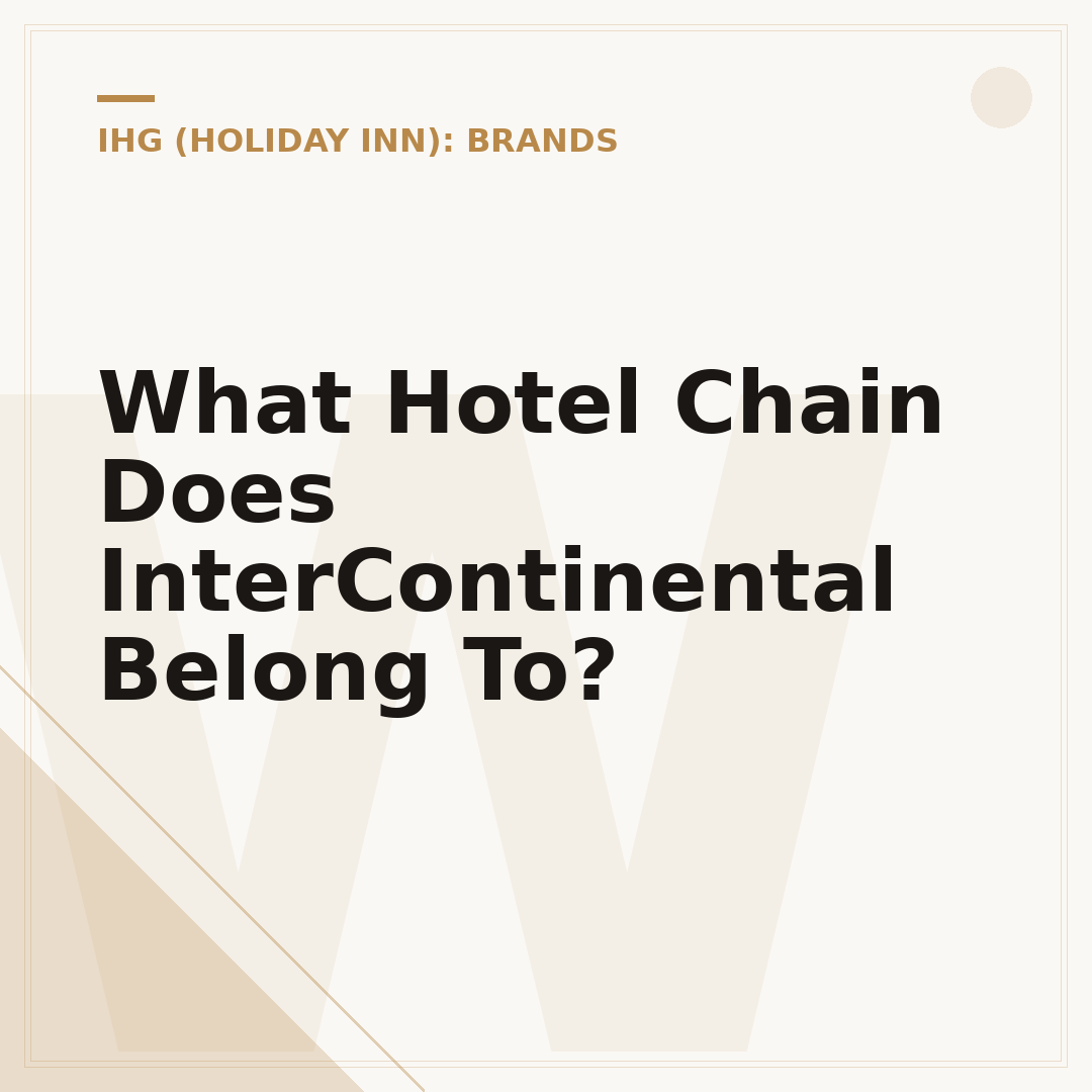 What Hotel Chain Does InterContinental Belong To?