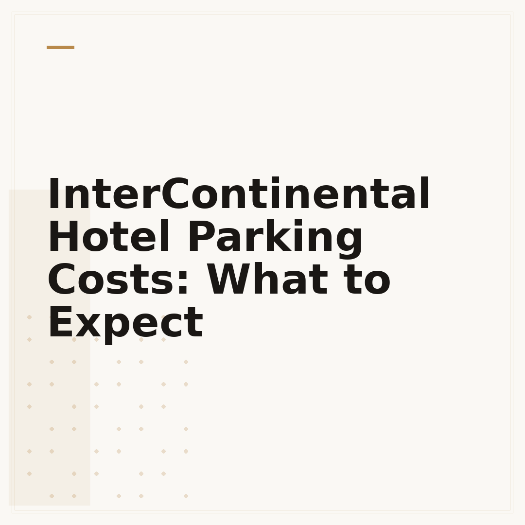 InterContinental Hotel Parking Costs: What to Expect