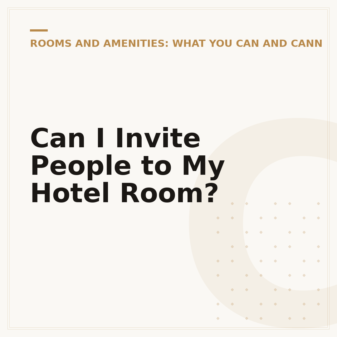 Can I Invite People to My Hotel Room?