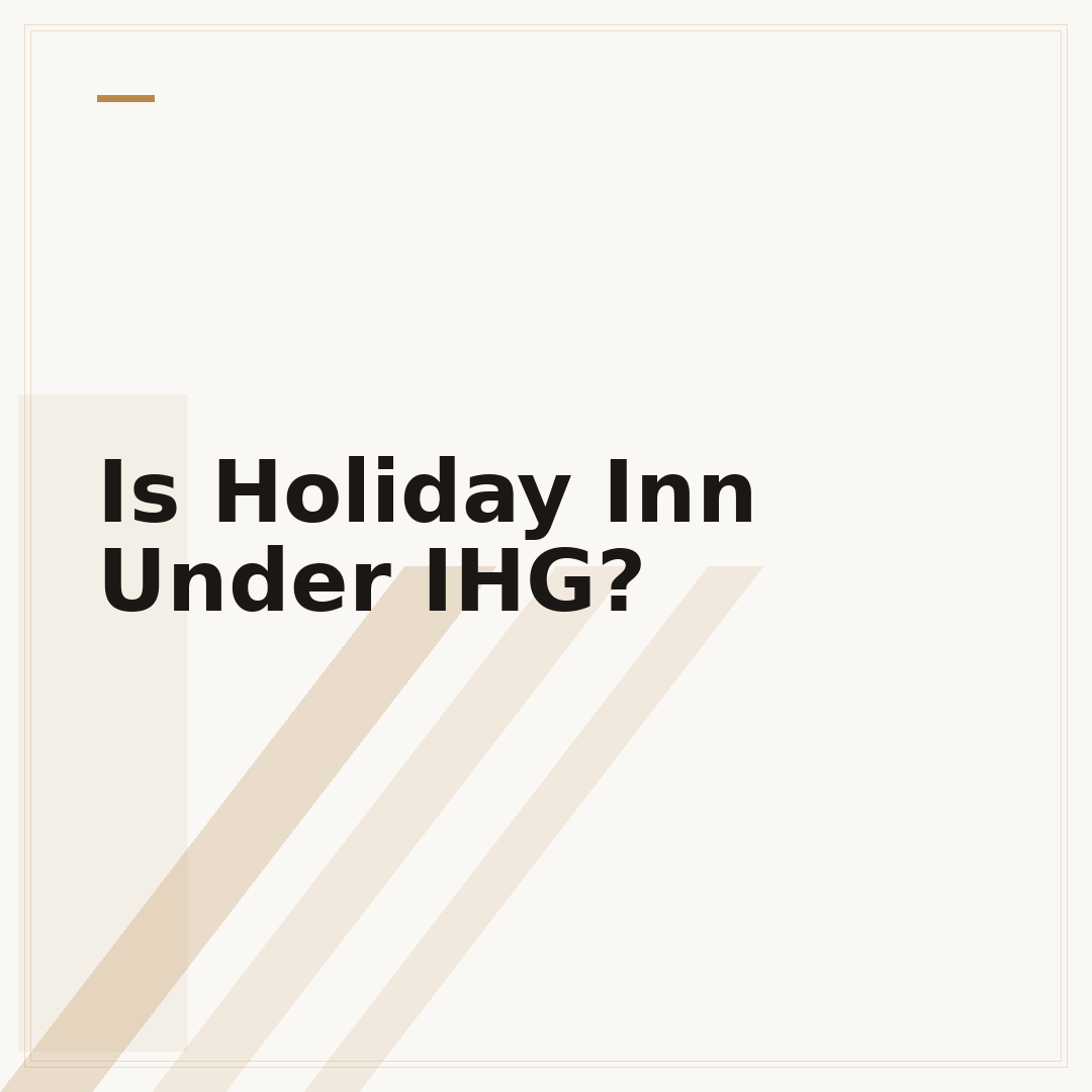 Is Holiday Inn Under IHG?