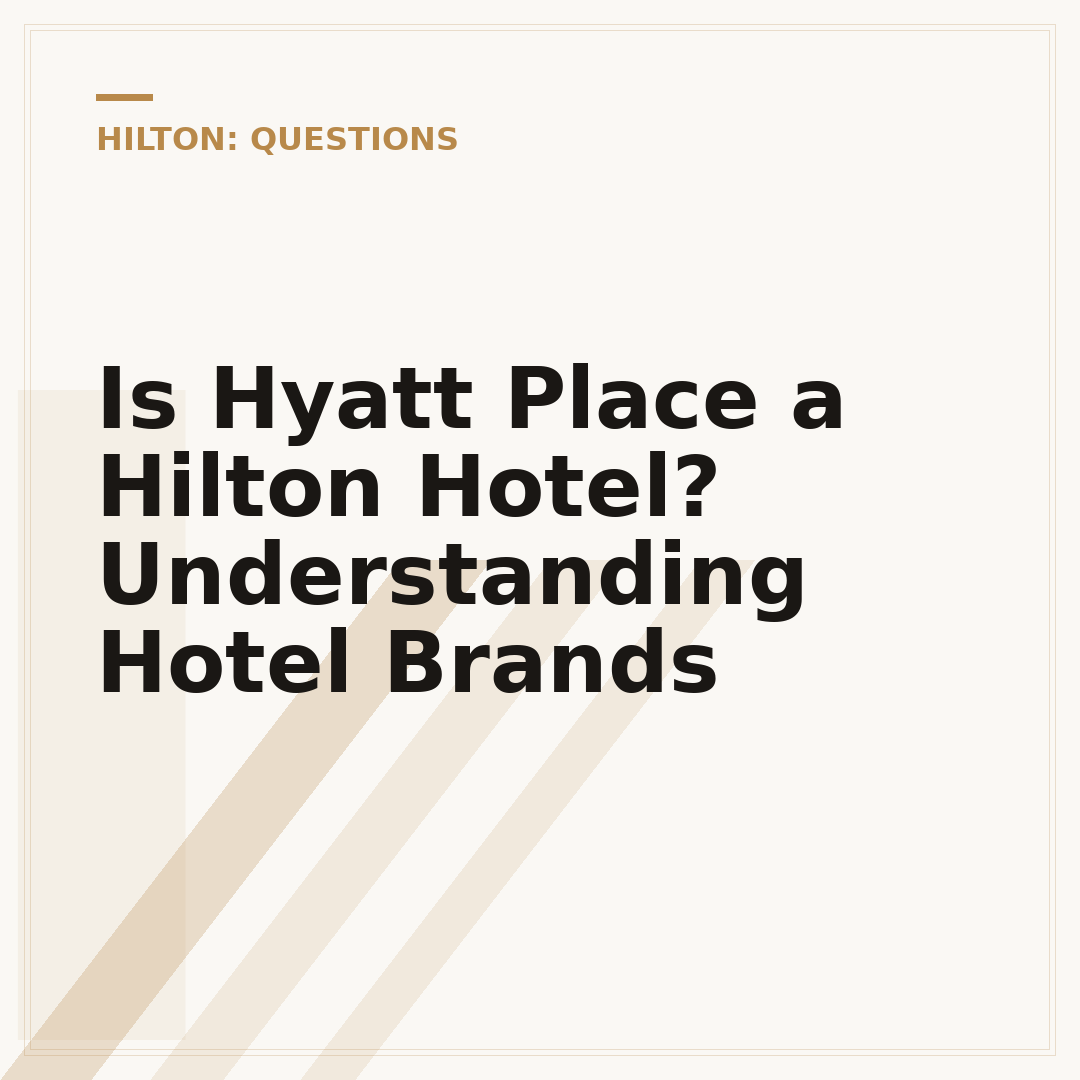 Is Hyatt Place a Hilton Hotel? Understanding Hotel Brands