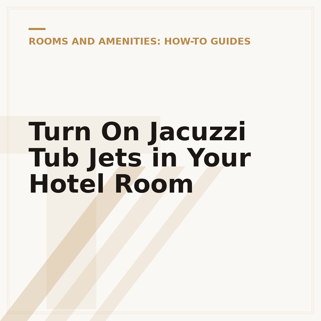 Turn On Jacuzzi Tub Jets in Your Hotel Room