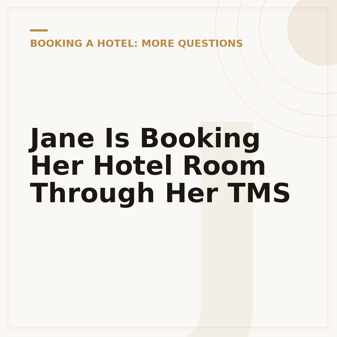 Jane Is Booking Her Hotel Room Through Her TMS