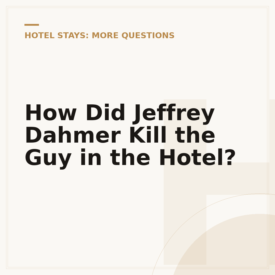 How Did Jeffrey Dahmer Kill the Guy in the Hotel?