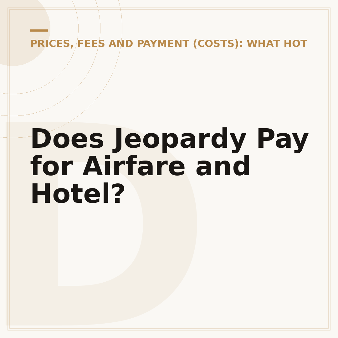Does Jeopardy Pay for Airfare and Hotel?