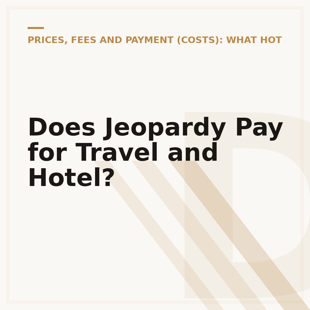 Does Jeopardy Pay for Travel and Hotel?