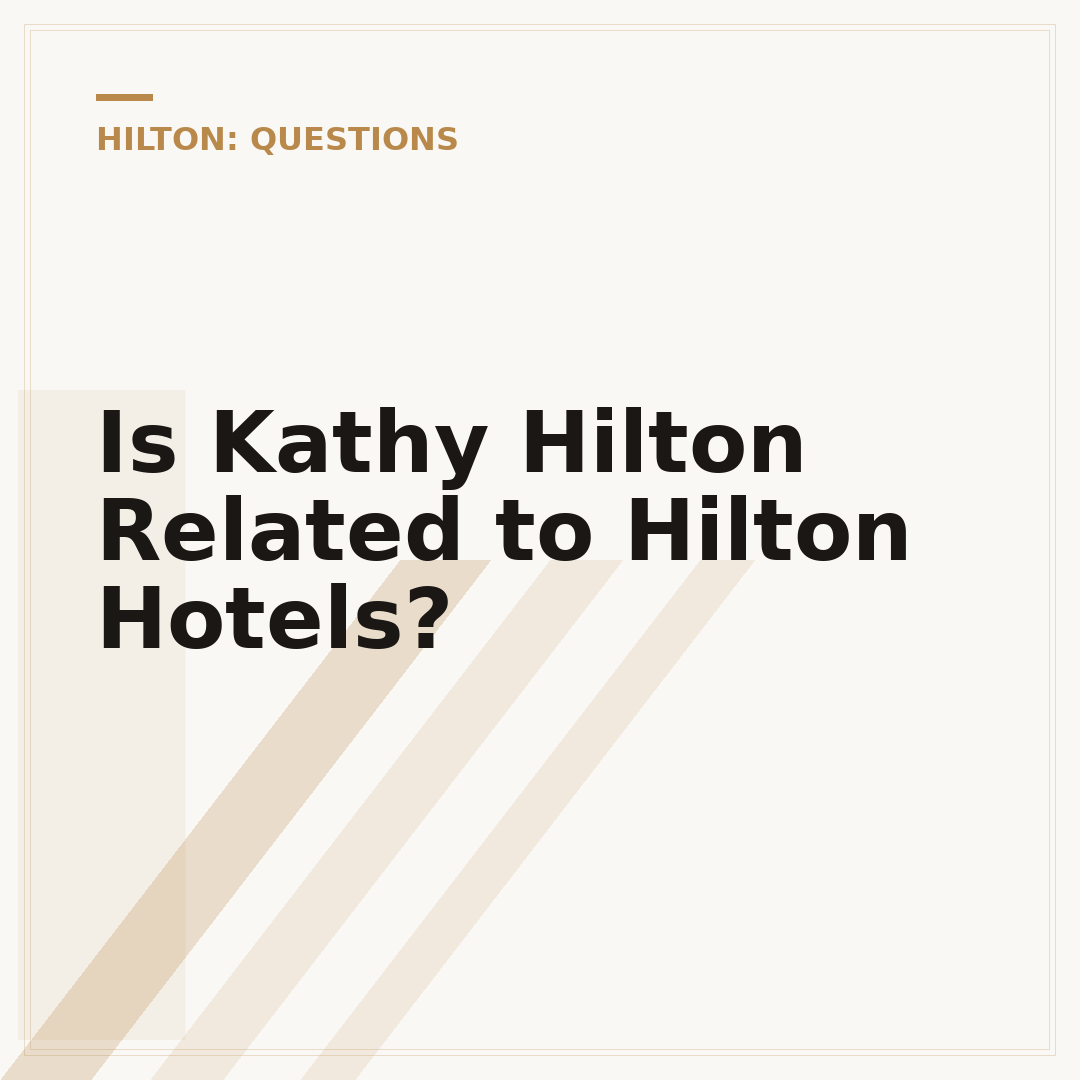 Is Kathy Hilton Related to Hilton Hotels?