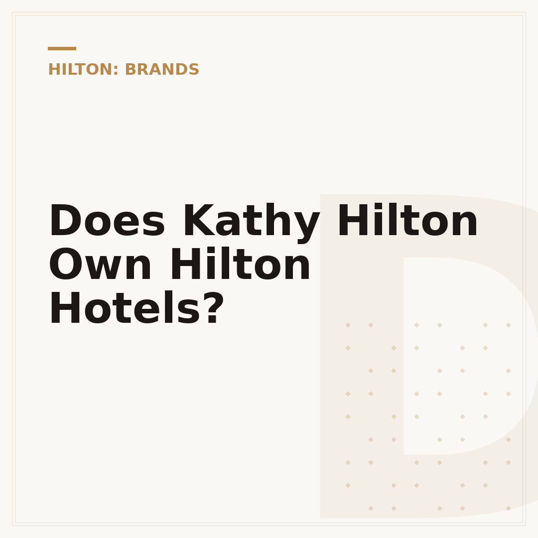 Does Kathy Hilton Own Hilton Hotels?