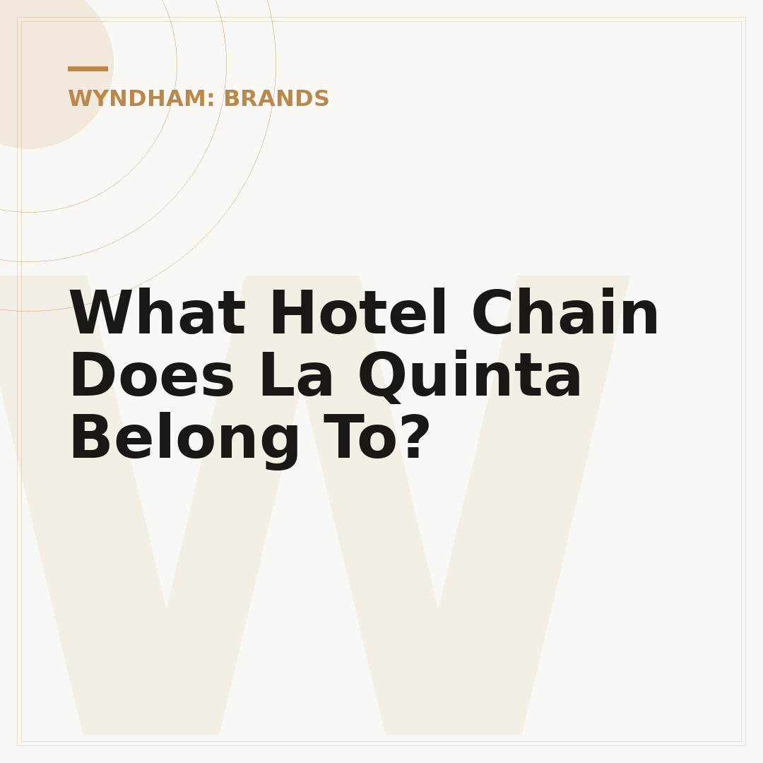 What Hotel Chain Does La Quinta Belong To?