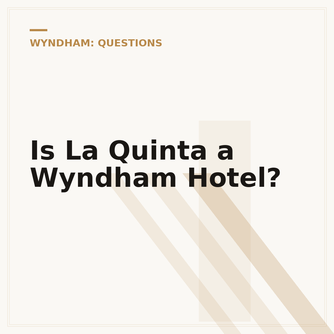 Is La Quinta a Wyndham Hotel?