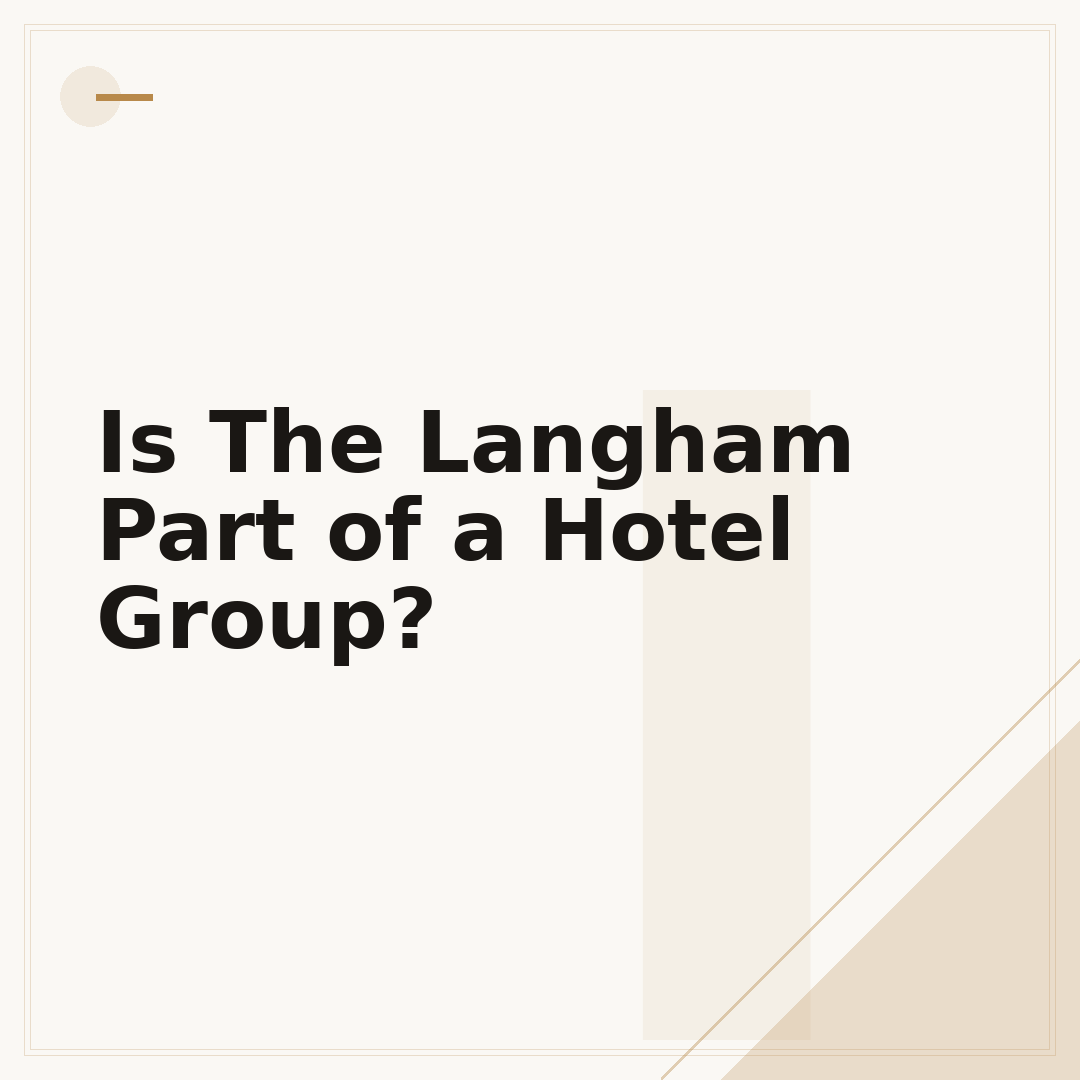 Is The Langham Part of a Hotel Group?
