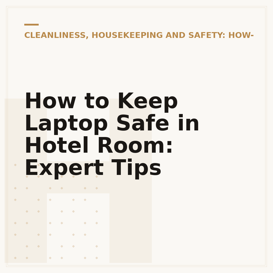 How to Keep Laptop Safe in Hotel Room: Expert Tips