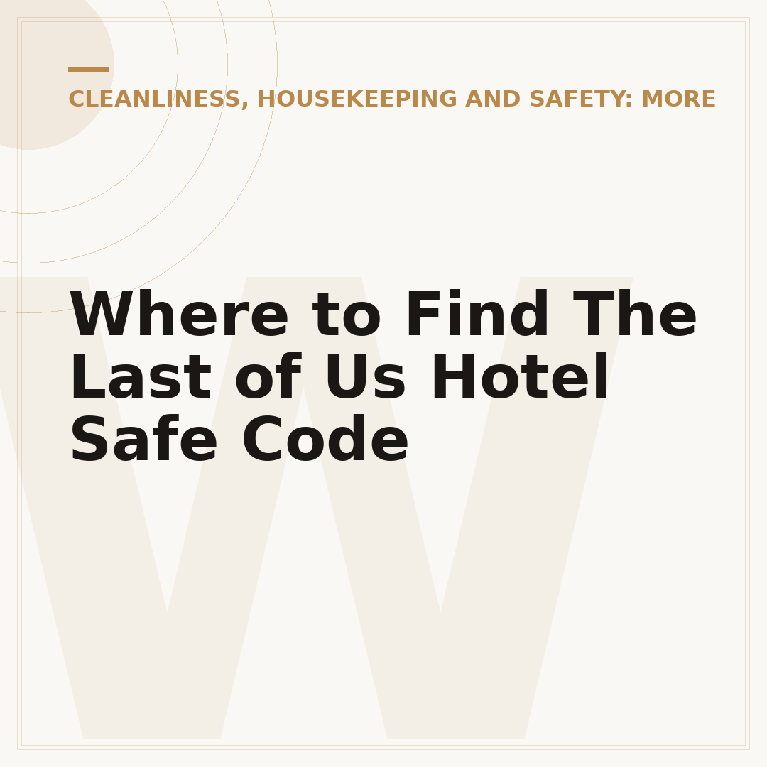Where to Find The Last of Us Hotel Safe Code