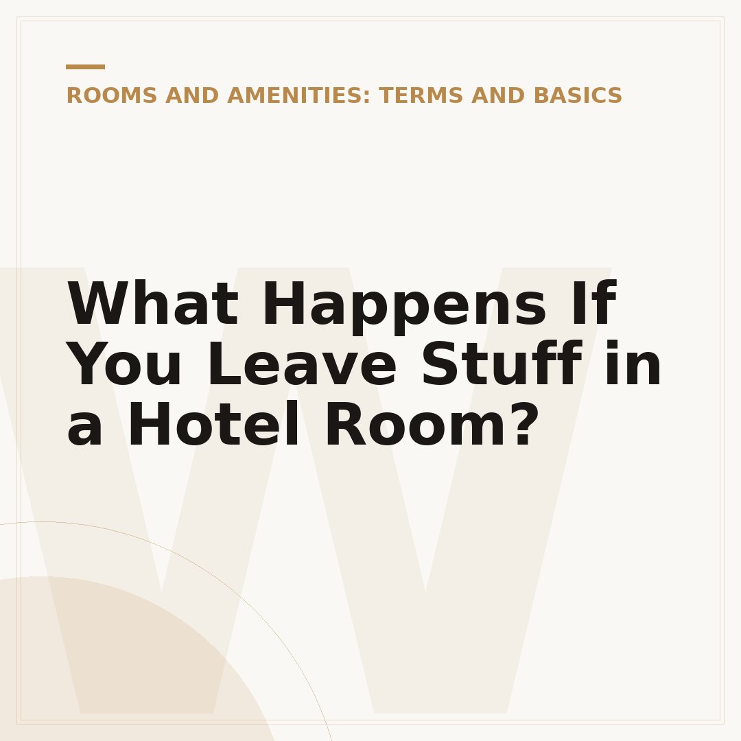 What Happens If You Leave Stuff in a Hotel Room?