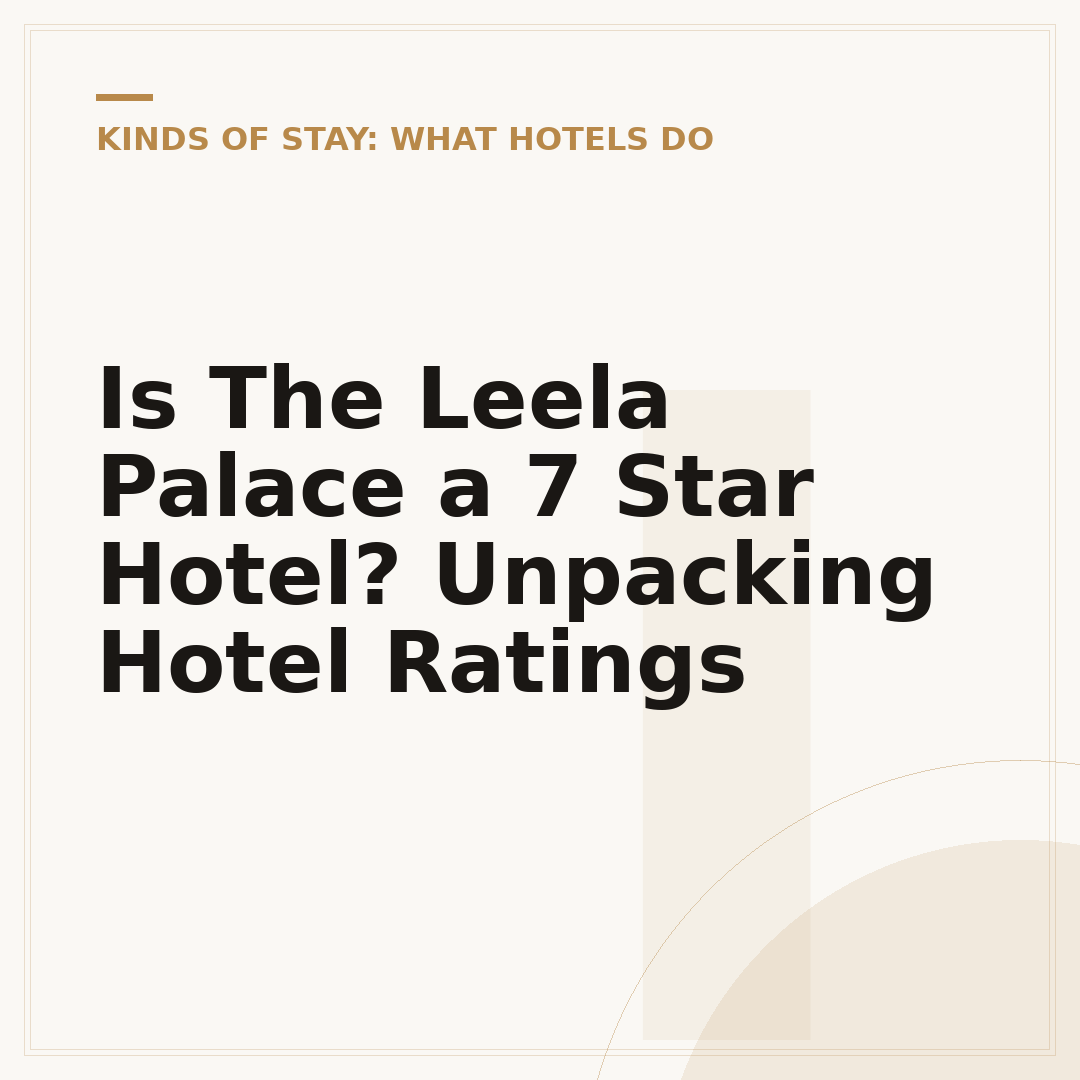 Is The Leela Palace a 7 Star Hotel? Unpacking Hotel Ratings