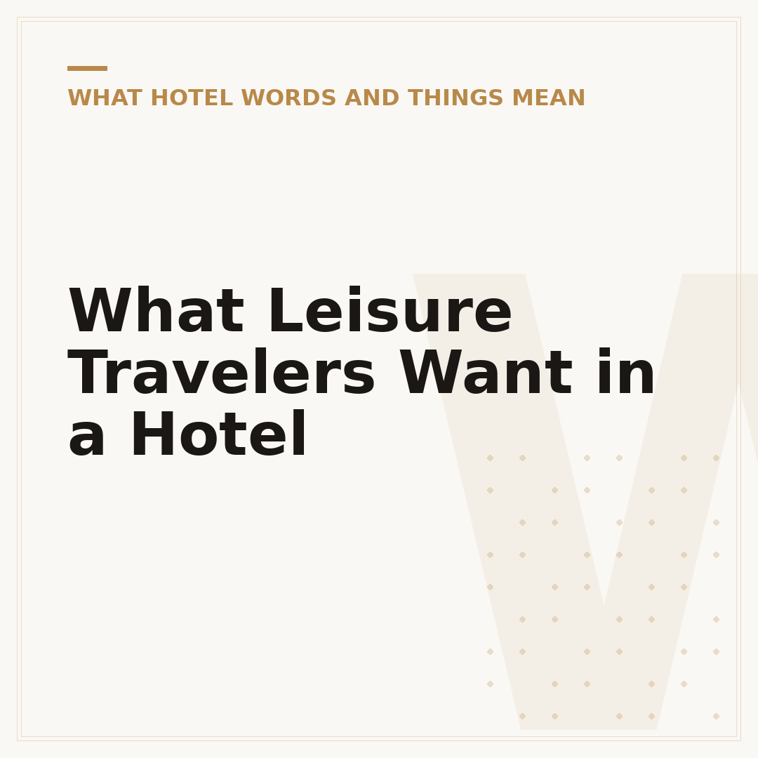 What Leisure Travelers Want in a Hotel