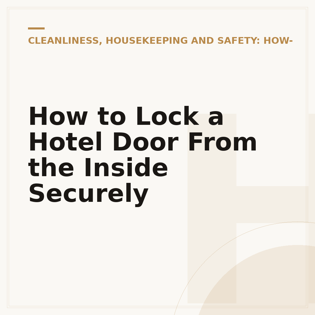 How to Lock a Hotel Door From the Inside Securely