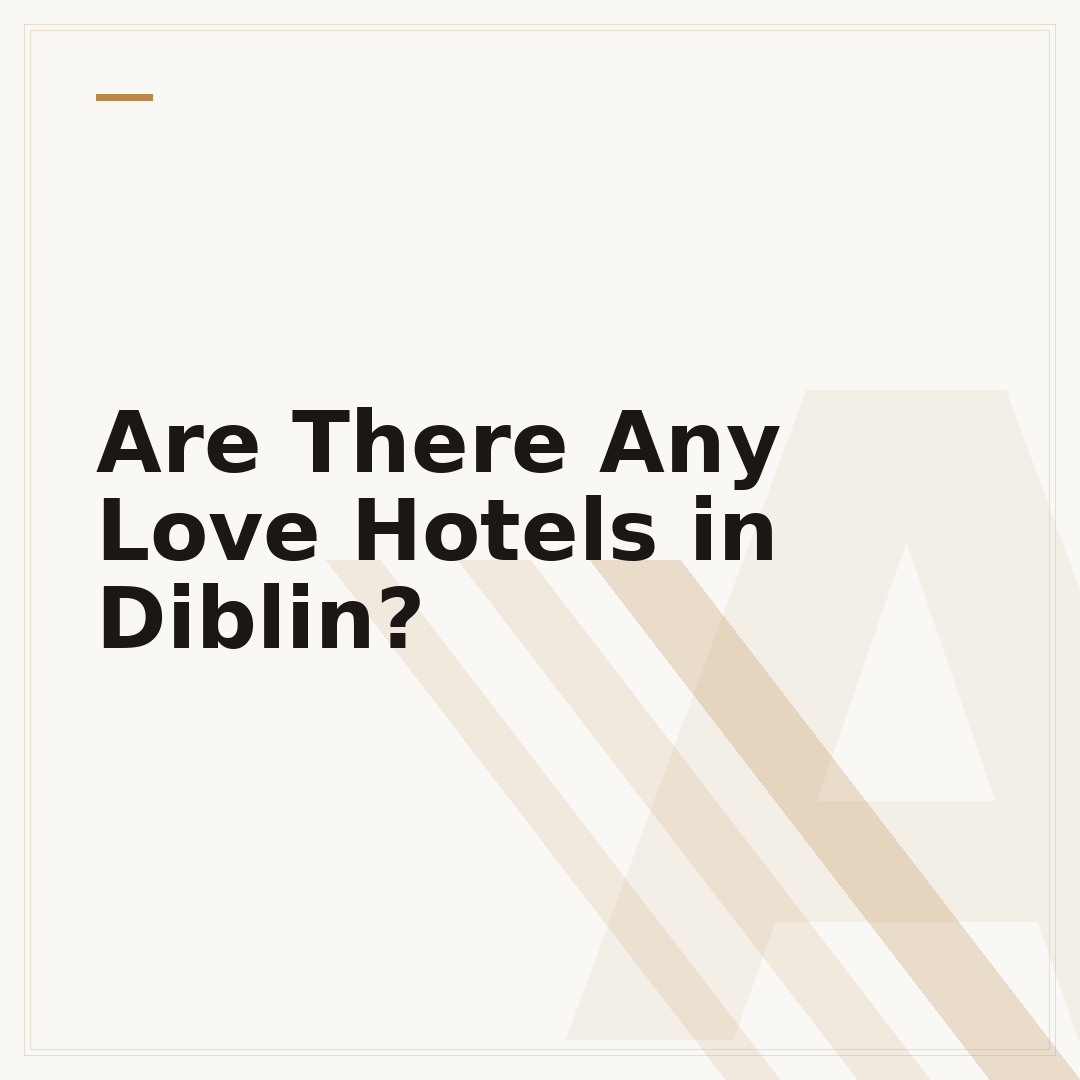 Are There Any Love Hotels in Diblin?