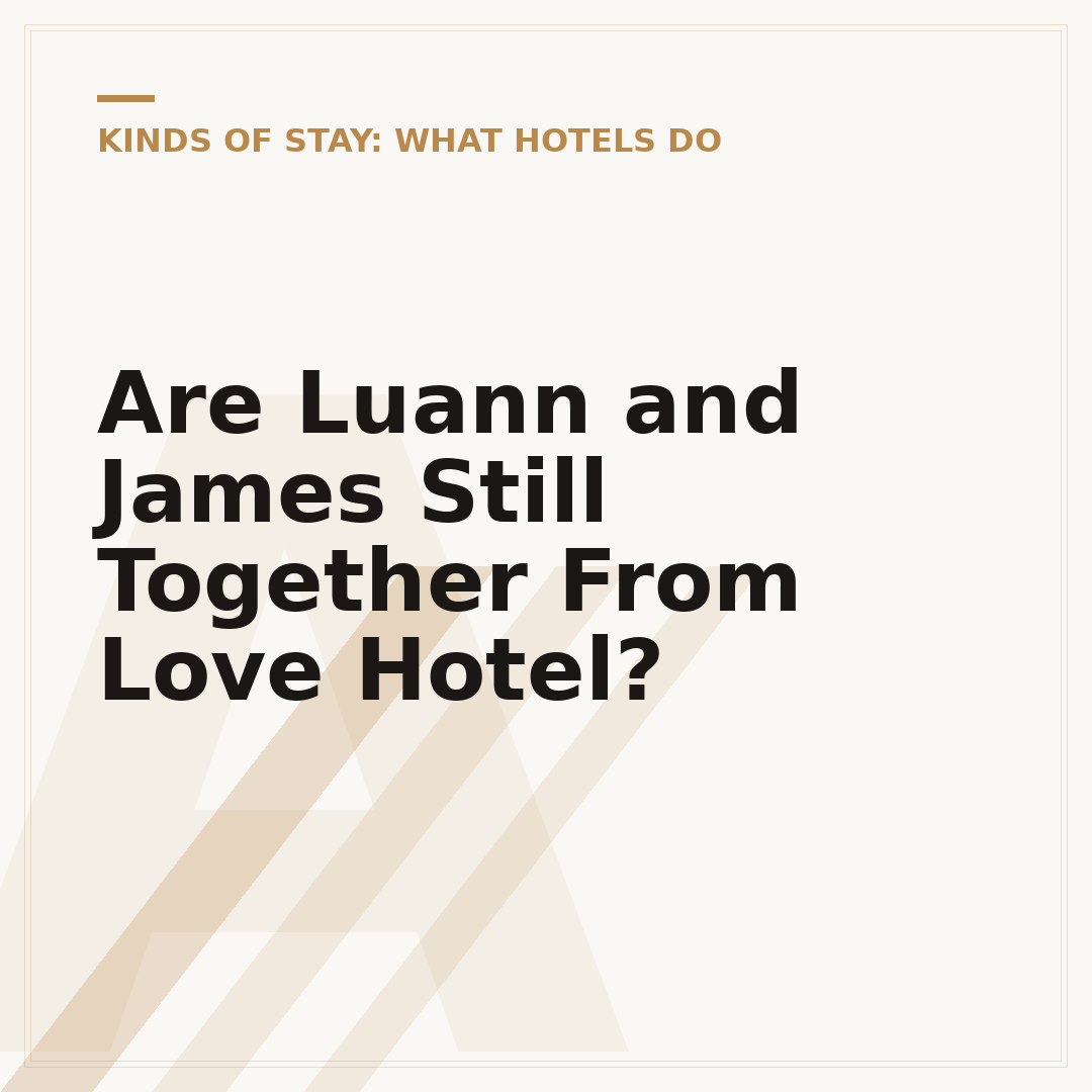 Are Luann and James Still Together From Love Hotel?
