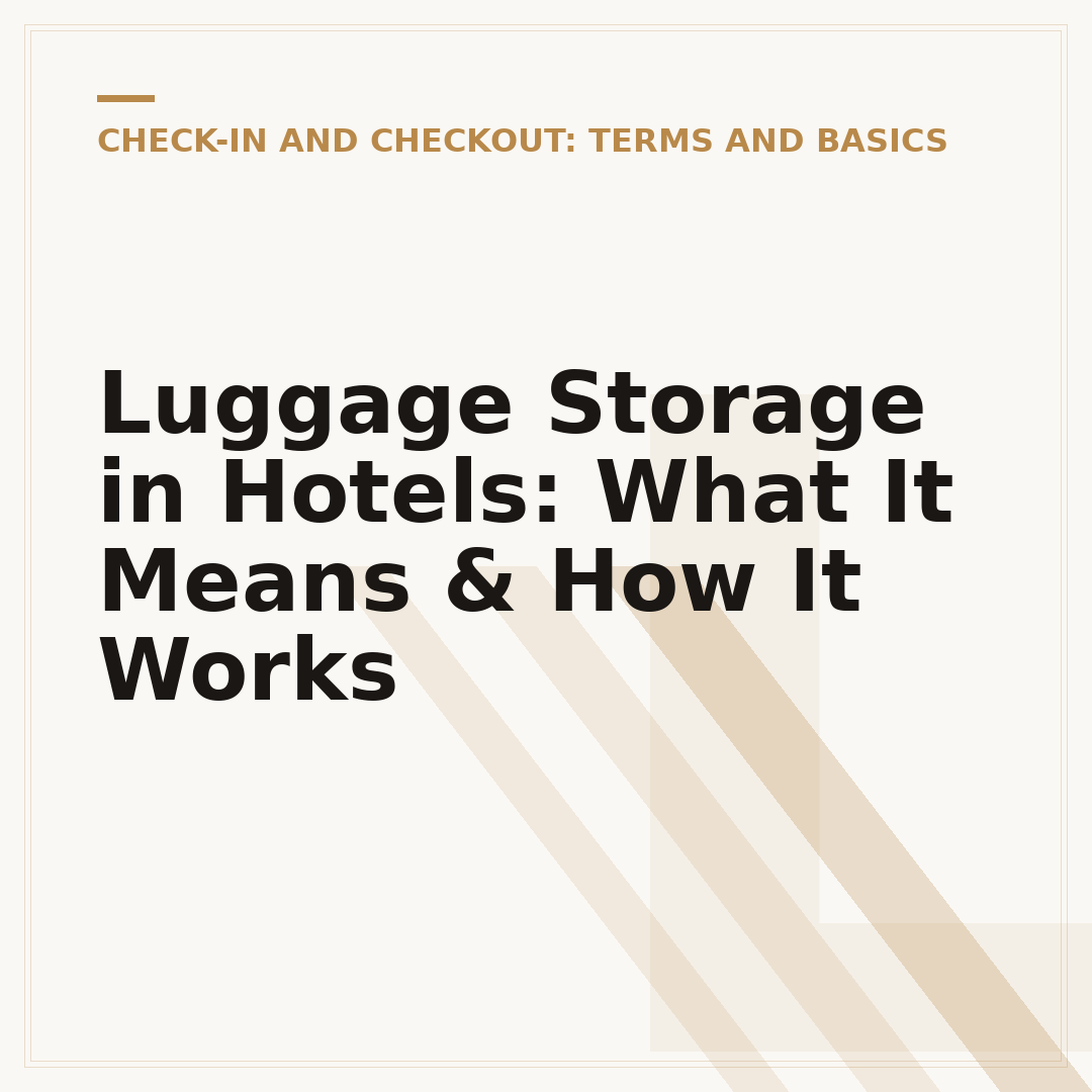 Luggage Storage in Hotels: What It Means & How It Works