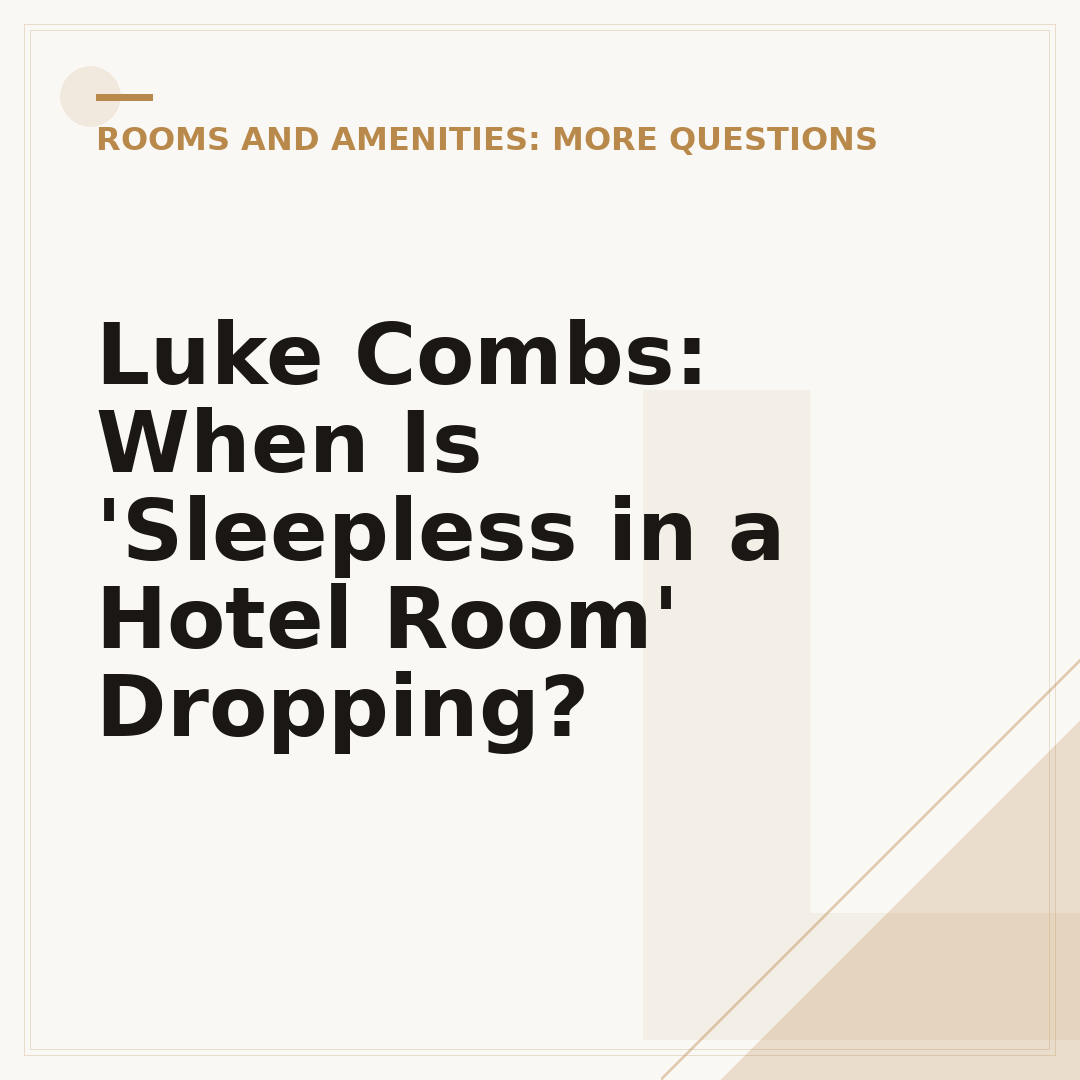 Luke Combs: When Is 'Sleepless in a Hotel Room' Dropping?