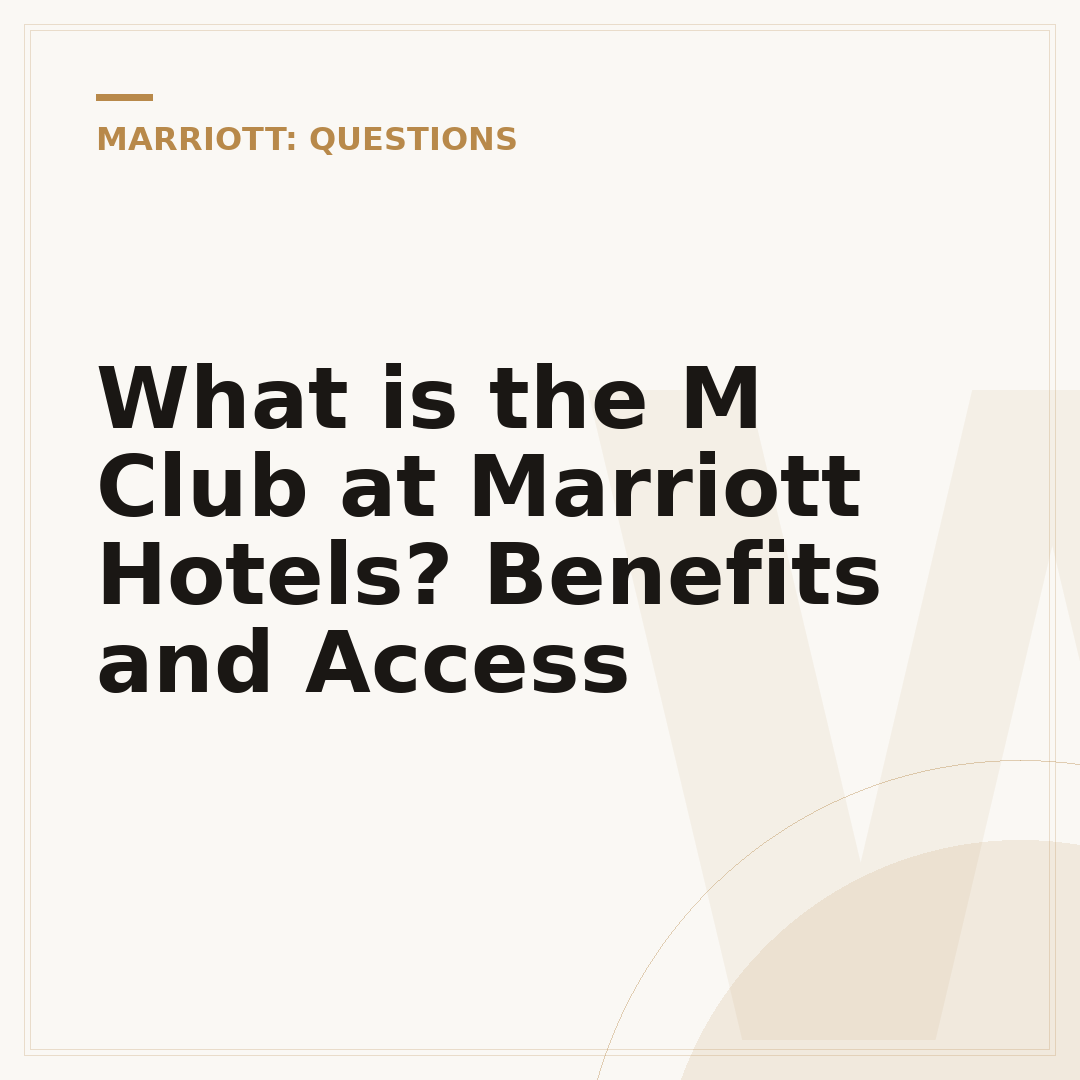 What is the M Club at Marriott Hotels? Benefits and Access