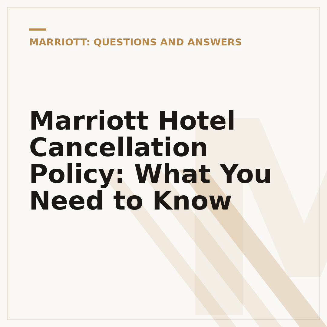 Marriott Hotel Cancellation Policy: What You Need to Know