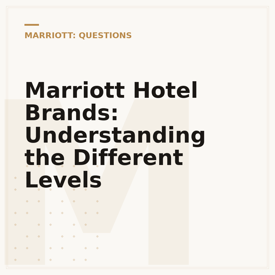 Marriott Hotel Brands: Understanding the Different Levels