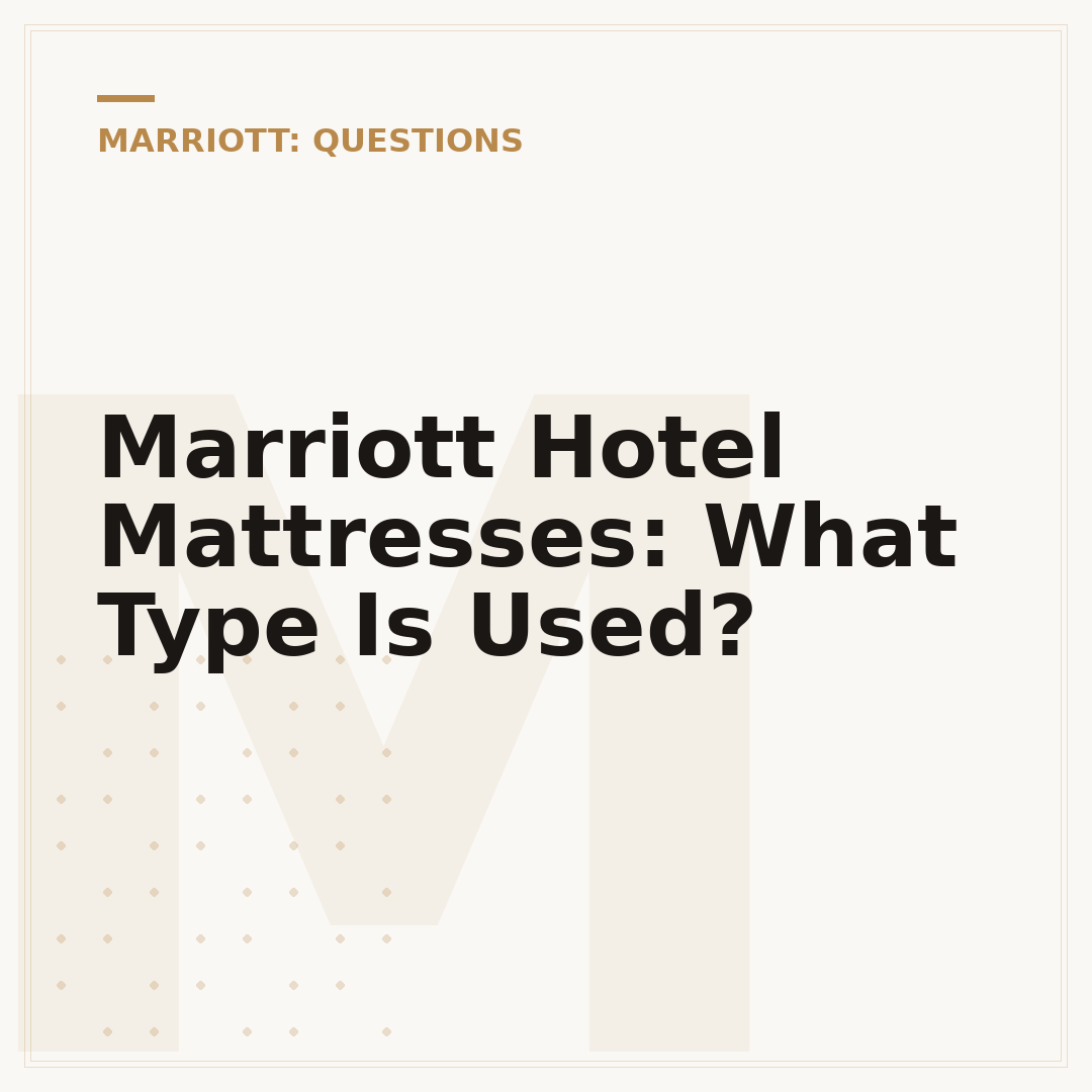 Marriott Hotel Mattresses: What Type Is Used?