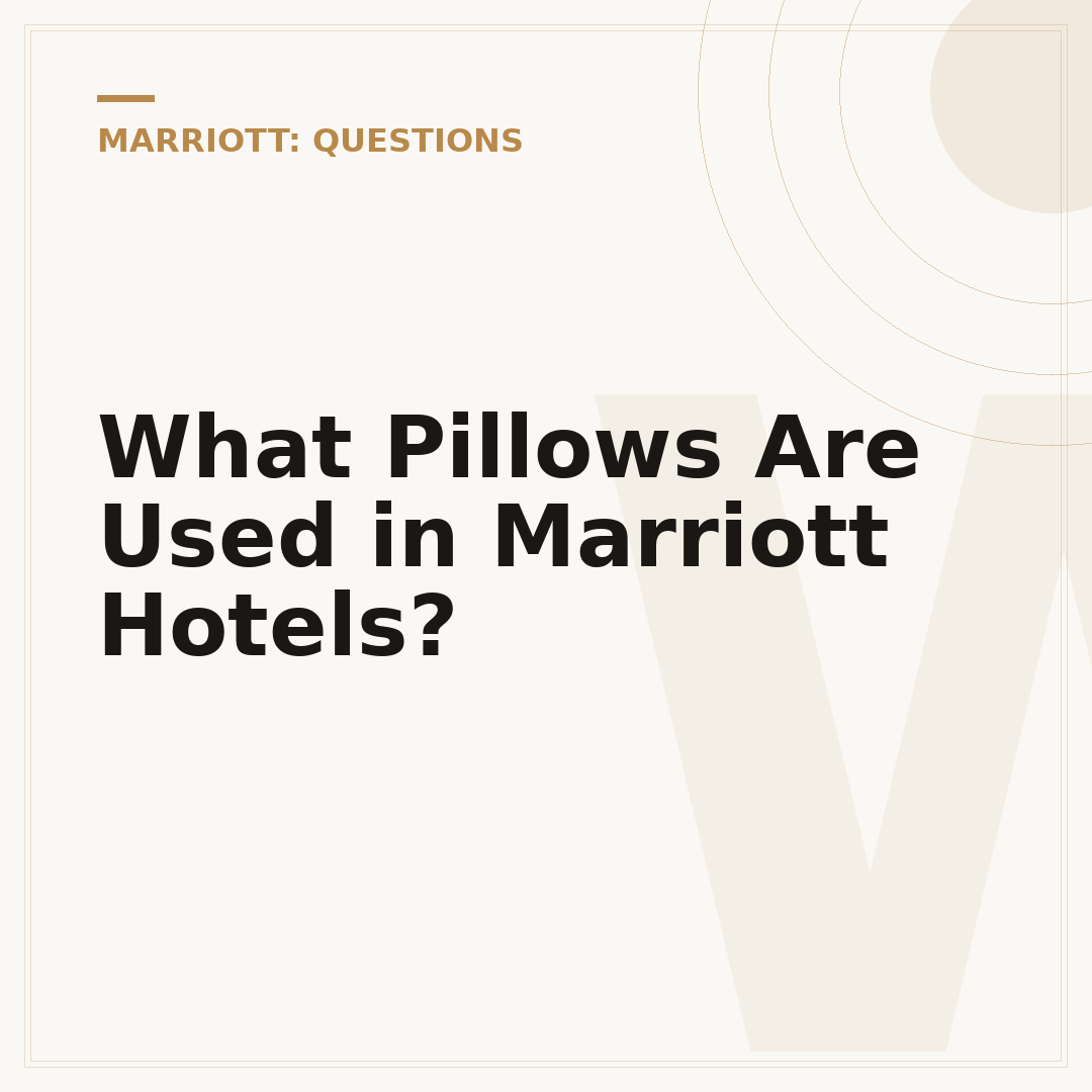 What Pillows Are Used in Marriott Hotels?