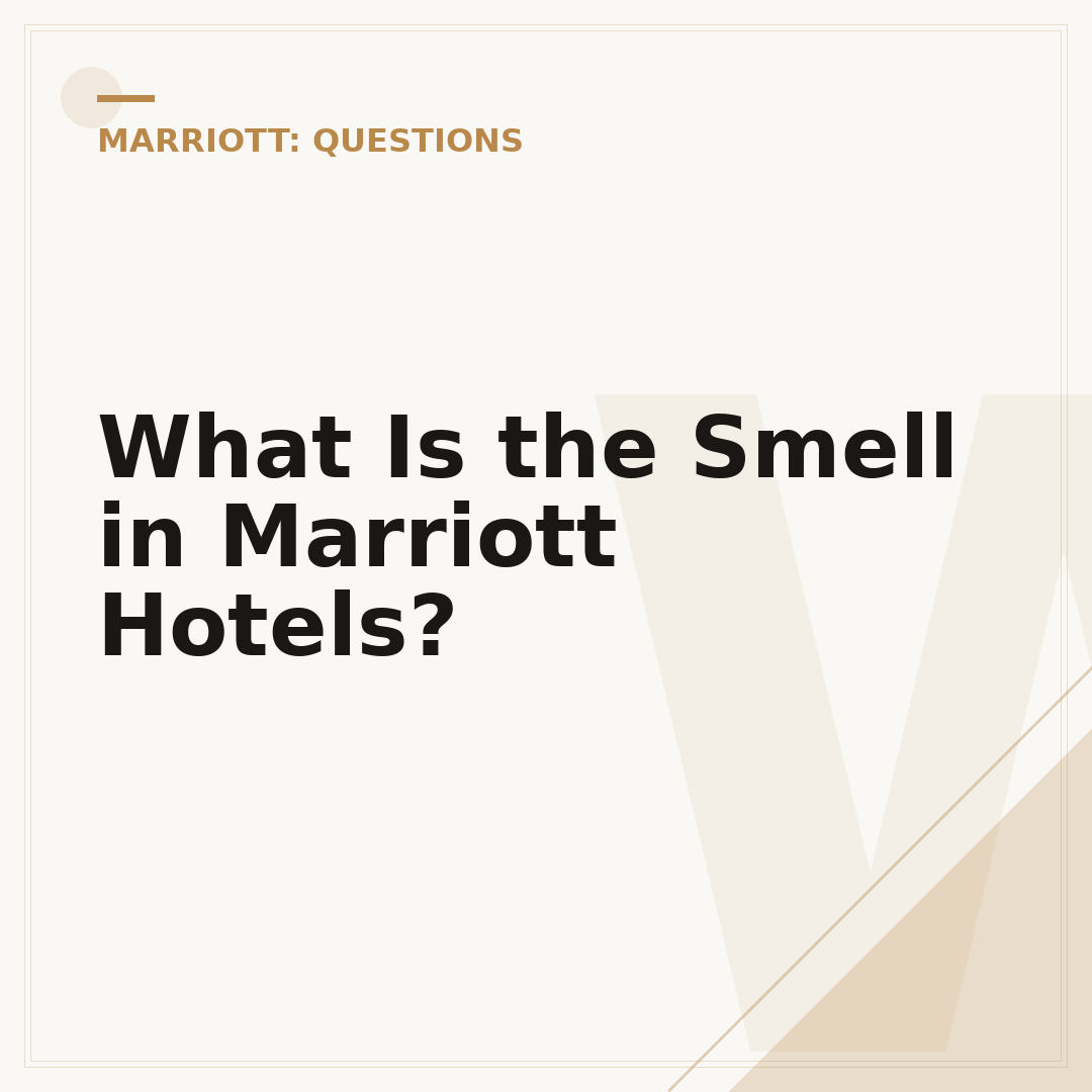 What Is the Smell in Marriott Hotels?