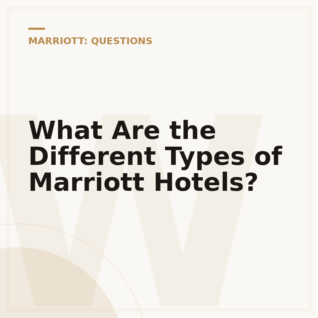 What Are the Different Types of Marriott Hotels?