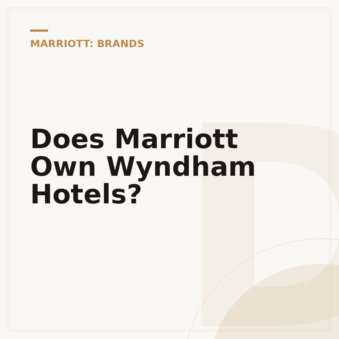 Does Marriott Own Wyndham Hotels?