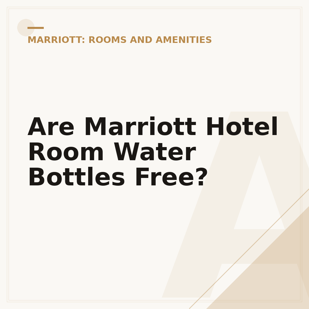 Are Marriott Hotel Room Water Bottles Free?