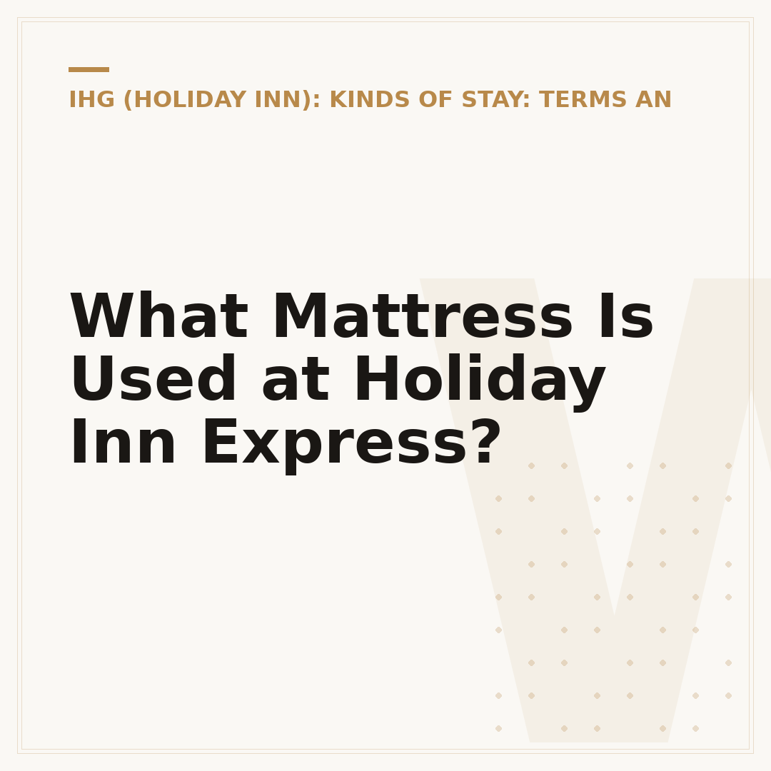 What Mattress Is Used at Holiday Inn Express?